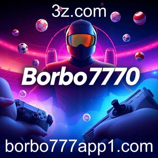 Explorando o Universo do Borbo777.app: Novidades e Tendências
